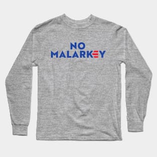 No Malarkey Long Sleeve T-Shirt